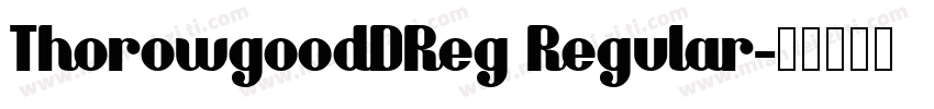 ThorowgoodDReg Regular字体转换